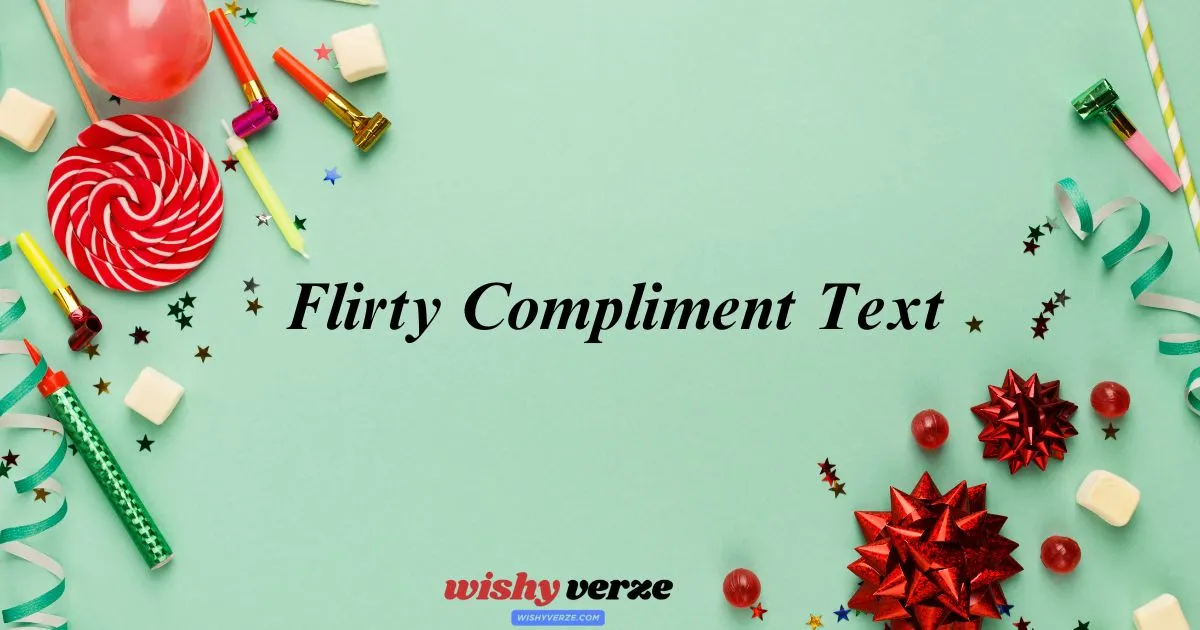 Flirty Compliment Text